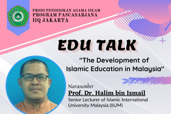 Edu Talk Pascasarjana Development of Islamic Education In Malaysia