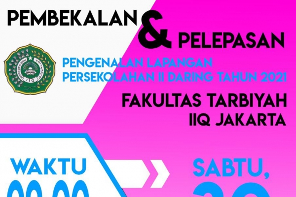 Pembekalan Dan Pelepasan Mahasiswi Peserta PLP II Daring Fakultas Tarbiyah IIQ Jakarta Tahun Akademik 2020/2021